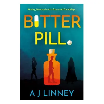 Bitter Pill - Linney, A J