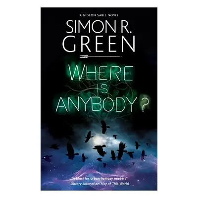 Where is Anybody? - Green, Simon R.