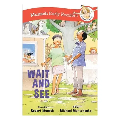 Wait and See Early Reader - Munsch, Robert