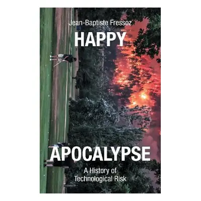 Happy Apocalypse - Fressoz, Jean-Baptiste