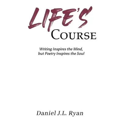 Life's Course - Ryan, Daniel J L