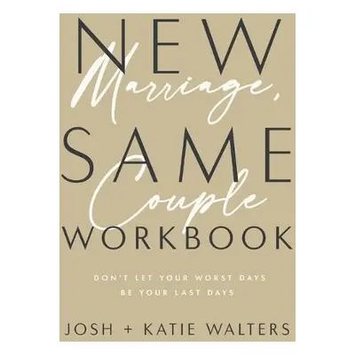 New Marriage, Same Couple Workbook - Walters, Josh a Walters, Katie