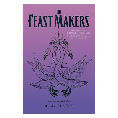 Feast Makers - Clarke, H. A.