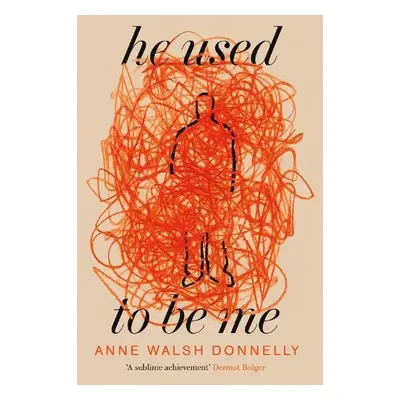 He Used to Be Me - Walsh Donnelly, Anne