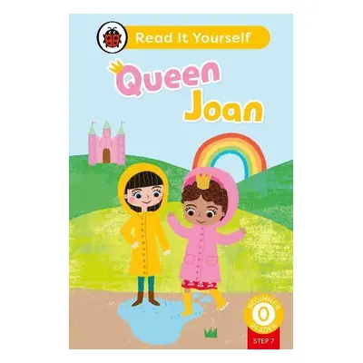 Queen Joan (Phonics Step 7): Read It Yourself - Level 0 Beginner Reader - Ladybird