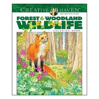 Creative Haven Forest a Woodland Wildlife Coloring Book - Noble, Marty