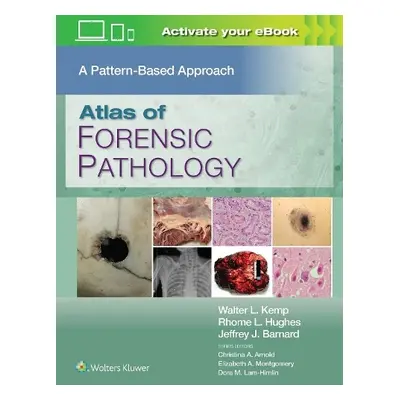 Atlas of Forensic Pathology: A Pattern Based Approach: Print + eBook with Multimedia - Kemp, Wal