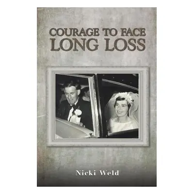 Courage to Face Long Loss - Weld, Nicki