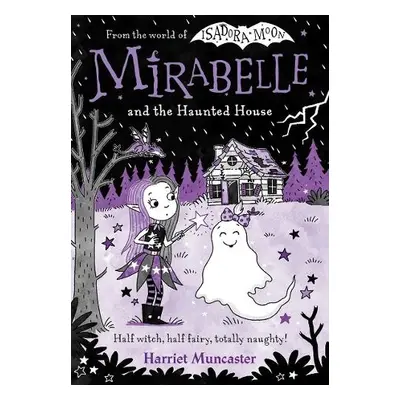 Mirabelle and the Haunted House - Muncaster, Harriet