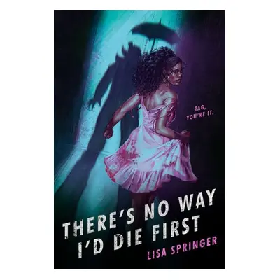 There's No Way I'd Die First - Springer, Lisa