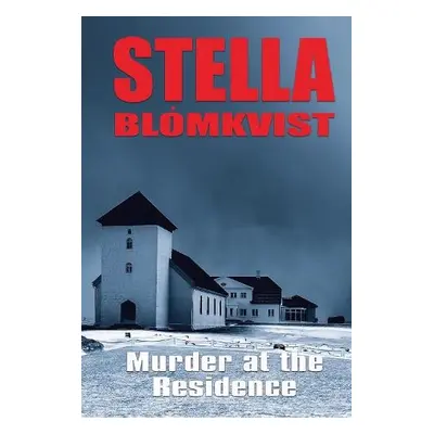 Murder at the Residence - Blomkvist, Stella