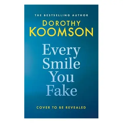 Every Smile You Fake - Koomson, Dorothy