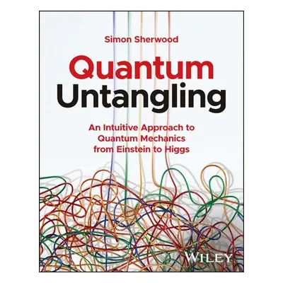 Quantum Untangling - Sherwood, Simon