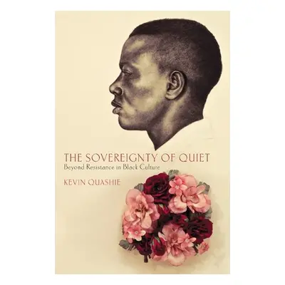 Sovereignty of Quiet - Quashie, Kevin