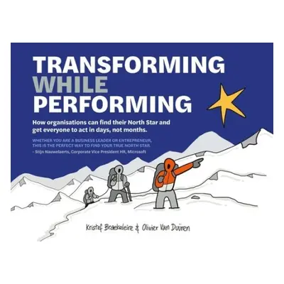 Transforming While Performing - Braekeleire, Kristof a Duuren, Olivier van