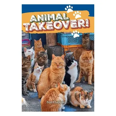 Animal takeover! - Hubbard, Ben