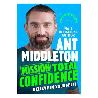 Mission: Total Confidence - Middleton, Ant