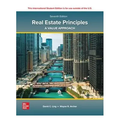 Real Estate Principles: A Value Approach ISE - Ling, David a Archer, Wayne