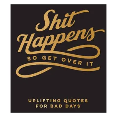 Shit Happens So Get Over It - Publishers, Summersdale