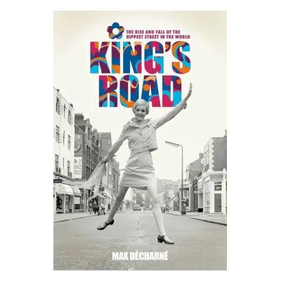 King's Road - Decharne, Max