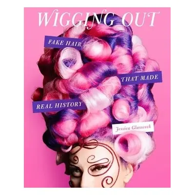 Wigging Out - Glasscock, Jessica