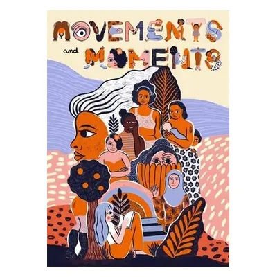 Movements and Moments - Eismann, Sonja a Schoningh, Maya