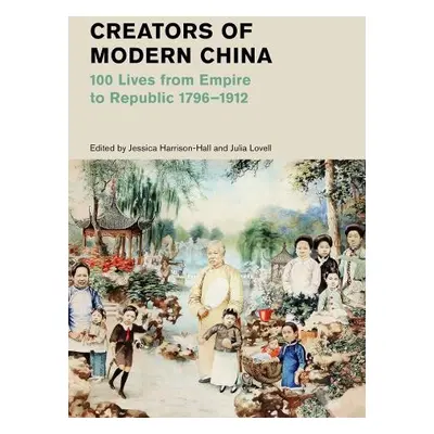 Creators of Modern China