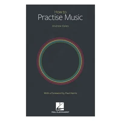 How to Practise Music