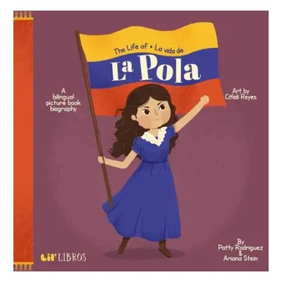 Life of/ la Vida de la Pola,The - Rodriguez, Patty a Stein, Ariana