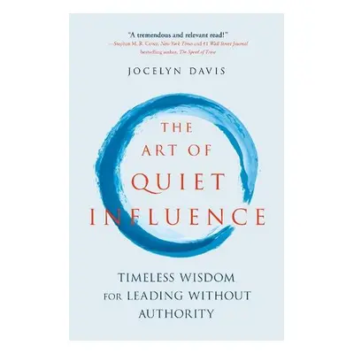 Art of Quiet Influence - Davis, Jocelyn