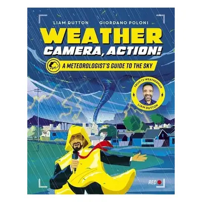 Weather, Camera, Action! - Dutton, Liam