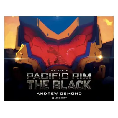 Art of Pacific Rim: The Black - Osmond, Andrew