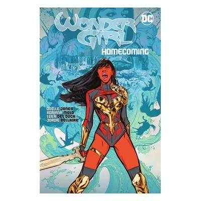 Wonder Girl: Homecoming - Jones, Joelle