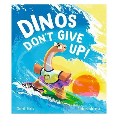 Dinos Don't Give Up! - Halls, Smriti