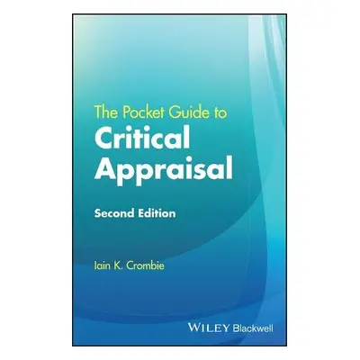 Pocket Guide to Critical Appraisal - Crombie, Iain K. (University of Dundee, Dundee, UK)