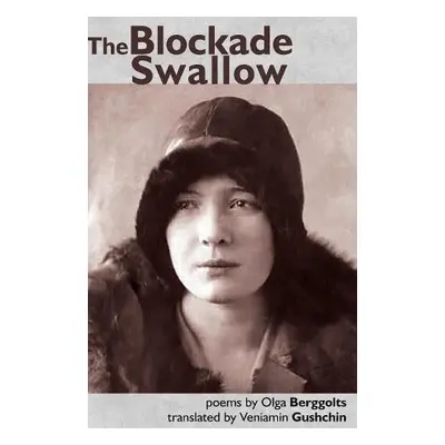 Blockade Swallow - Berggolts, Olga