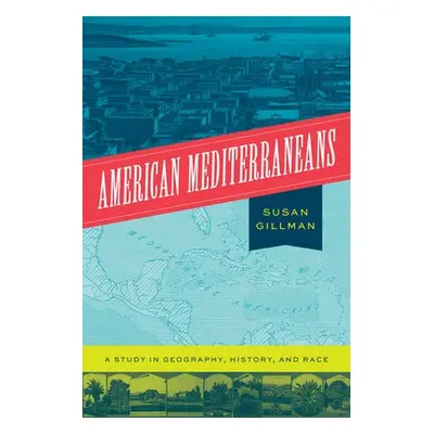 American Mediterraneans - Gillman, Professor Susan