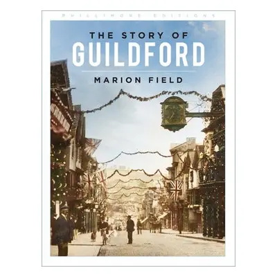 Story of Guildford - Field, Marion