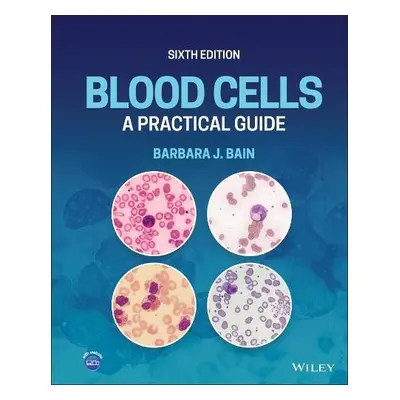 Blood Cells - Bain, Barbara J. (St Mary's Hospital, London, UK)