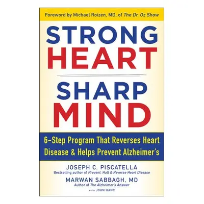 STRONG HEART, SHARP MIND - Piscatella, Joseph C. a Sabbagh, Marwan Noel