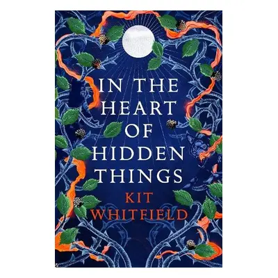 In the Heart of Hidden Things - Whitfield, Kit