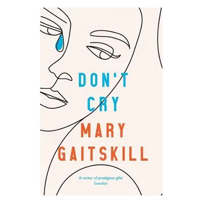 Don't Cry - Gaitskill, Mary