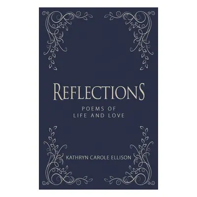 Reflections - Ellison, Kathryn Carole