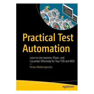 Practical Test Automation - Matsinopoulos, Panos