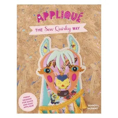 Applique the Sew Quirky Way - Murray, Mandy (Author)