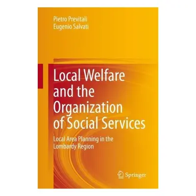 Local Welfare and the Organization of Social Services - Previtali, Pietro a Salvati, Eugenio