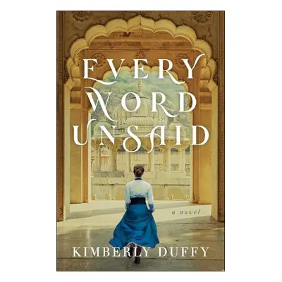 Every Word Unsaid - Duffy, Kimberly