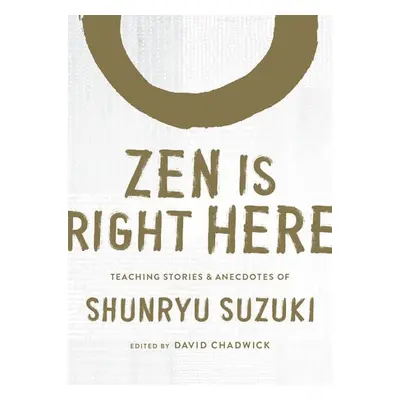 Zen Is Right Here - Suzuki, Shunryu