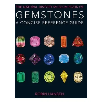 Natural History Museum Book of Gemstones - Hansen, Robin