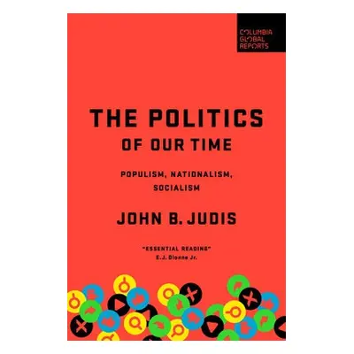 Politics of Our Time - Judis, John B.